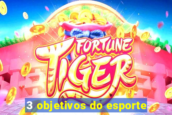 3 objetivos do esporte